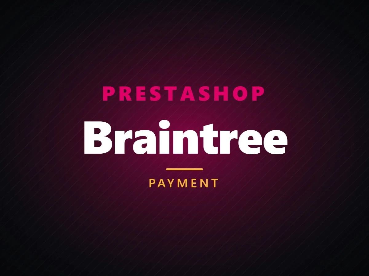 VibeFox Braintree for PrestaShop