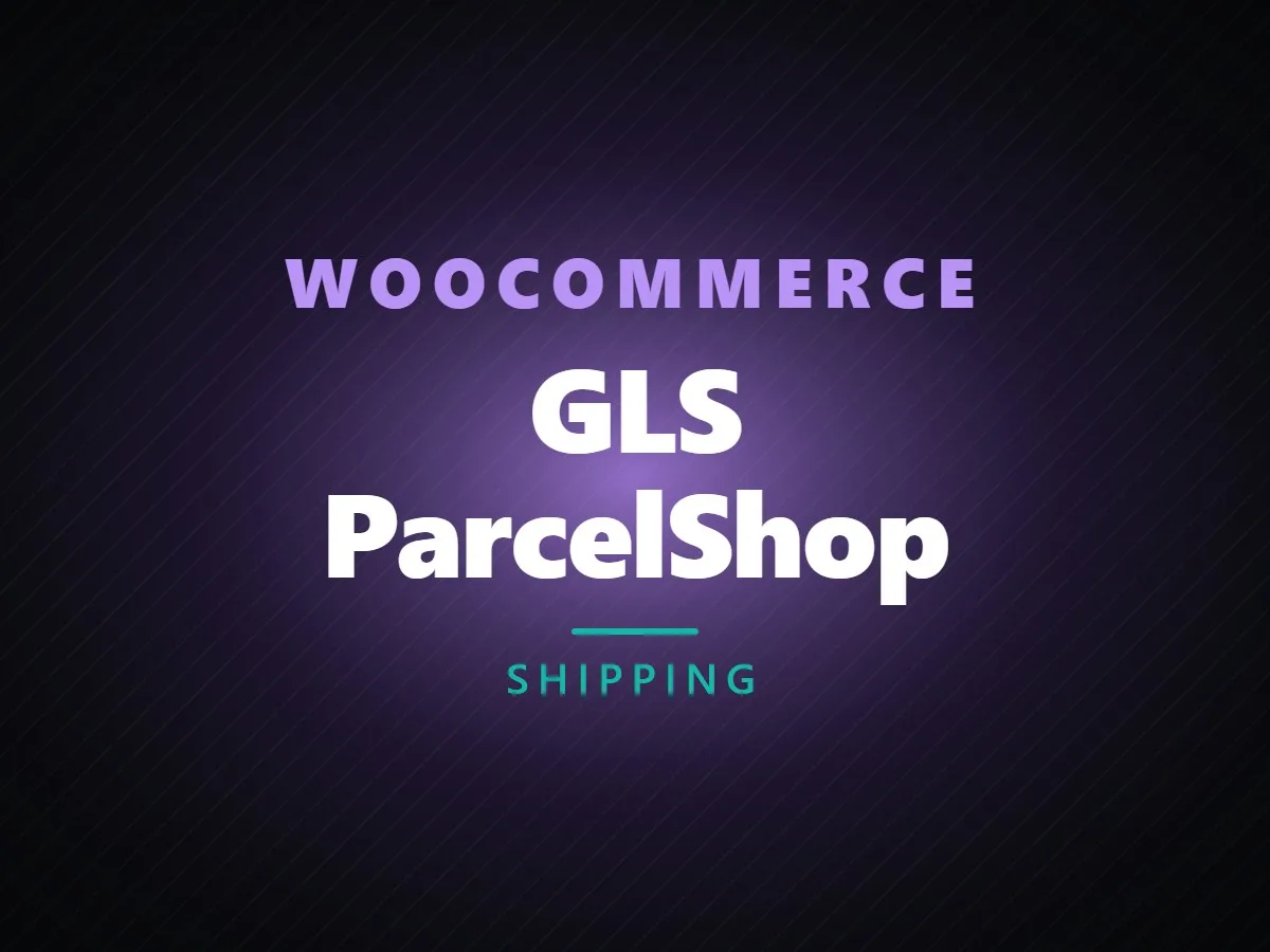 VibeFox GLS ParcelShop for WooCommerce